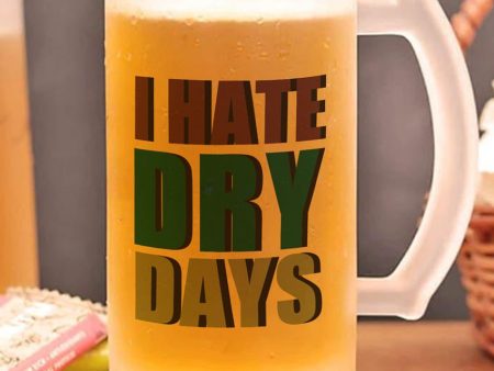 Dry Day Funny Quotes Printed Glass Beer Mug | 470 ml For Cheap