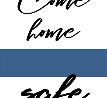 CIN2120 - Come Home Safe - 12x18 Fashion